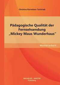 Padagogische Qualitat der Fernsehsendung  Mickey Maus Wunderhaus