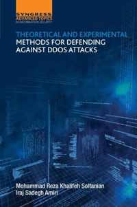 Theoretical and Experimental Methods for Defending Against DDoS Attacks