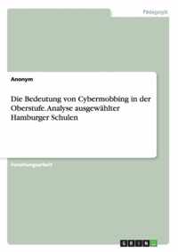 Die Bedeutung von Cybermobbing in der Oberstufe. Analyse ausgewahlter Hamburger Schulen