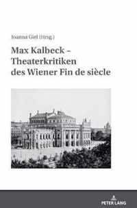 Max Kalbeck - Theaterkritiken Des Wiener Fin De Siecle