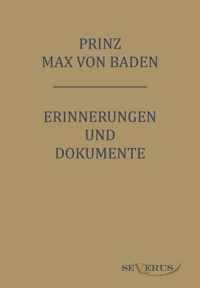 Prinz Max von Baden. Erinnerungen und Dokumente