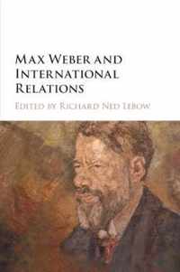 Max Weber and International Relations