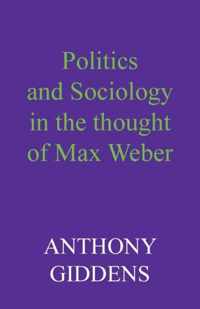 Politics and Sociology in the Thought of Max Weber