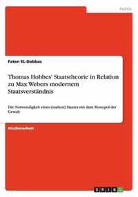 Thomas Hobbes' Staatstheorie in Relation zu Max Webers modernem Staatsverstandnis