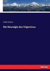 Die Neuralgie des Trigeminus