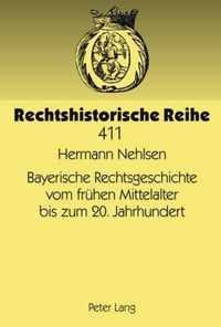 Bayerische Rechtsgeschichte vom frühen Mittelalter bis zum 20. Jahrhundert