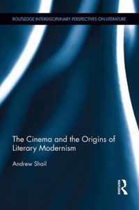 The Cinema and the Origins of Literary Modernism