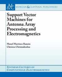 Support Vector Machines for Antenna Array Processing And Electromagnetics