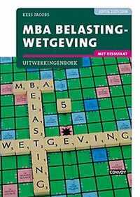 MBA belastingwetgeving Editie 2017/2018 Uitwerkingenboek