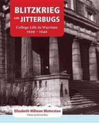 Blitzkrieg and Jitterbugs: College Life in Wartime, 1939-1942
