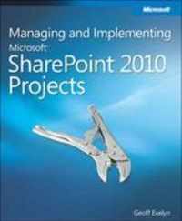 Managing And Implementing Microsoft Sharepoint 2010 Projects