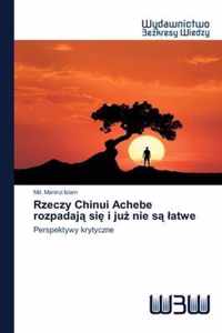 Rzeczy Chinui Achebe rozpadaj si i ju nie s latwe