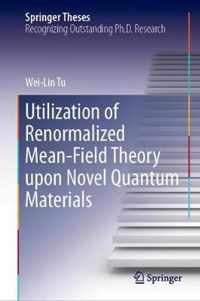 Utilization of Renormalized Mean Field Theory upon Novel Quantum Materials