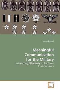 Meaningful Communication for the Military