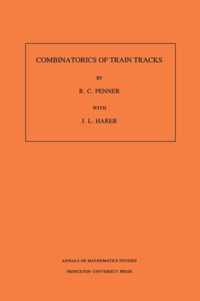 Combinatorics of Train Tracks. (AM-125), Volume 125