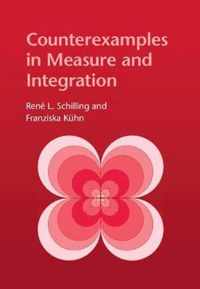 Counterexamples in Measure and Integration