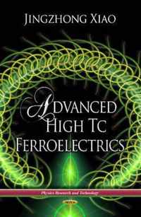 Advanced High Tc Ferroelectrics