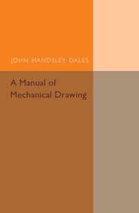 A Manual of Mechanical Drawing