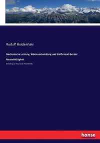 Mechanische Leistung, Warmeentwicklung und Stoffumsatz bei der Muskelthatigkeit