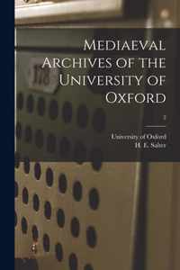 Mediaeval Archives of the University of Oxford; 2
