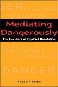Mediating Dangerously