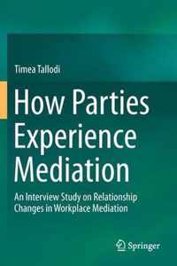 How Parties Experience Mediation