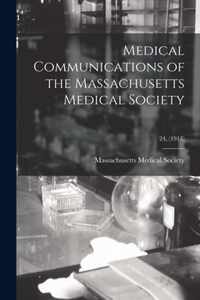 Medical Communications of the Massachusetts Medical Society; 24, (1913)