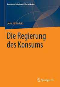 Die Regierung Des Konsums