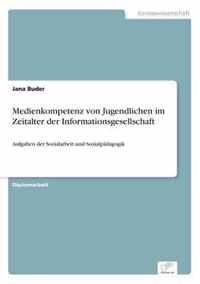 Medienkompetenz von Jugendlichen im Zeitalter der Informationsgesellschaft