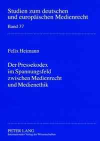 Der Pressekodex im Spannungsfeld zwischen Medienrecht und Medienethik