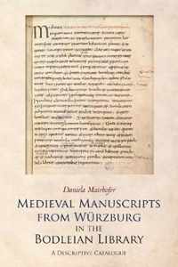 Medieval Manuscripts from Wurzburg in the Bodleian Library