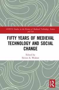 Fifty Years of Medieval Technology and Social Change