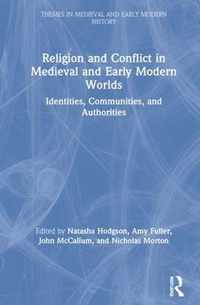 Religion and Conflict in Medieval and Early Modern Worlds