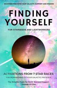 Finding YourSELF for Starseeds and Lightworkers