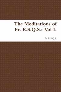 The Meditations of Fr. E.S.Q.S.