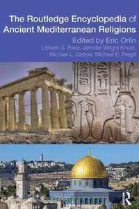 The Routledge Encyclopedia of Ancient Mediterranean Religions
