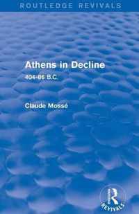 Athens in Decline (Routledge Revivals): 404-86 B.C.