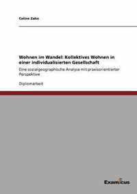 Wohnen im Wandel: Kollektives Wohnen in einer individualisierten Gesellschaft