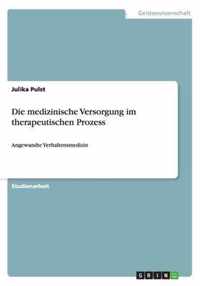 Die medizinische Versorgung im therapeutischen Prozess