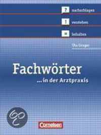 Medizinische Fachangestellte 1.-3. Ausbildungsjahr. Fachwörter in der Arztpraxis