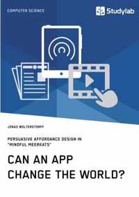 Can an App change the world? Persuasive Affordance Design in Mindful Meerkats