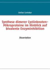 Synthese dimerer Cystinknoten-Mikroproteine im Hinblick auf bivalente Enzyminhibition