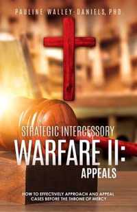 Strategic Intercessory Warfare II: Appeals
