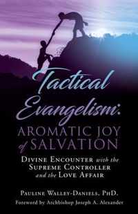 Tactical Evangelism: Aromatic Joy of Salvation