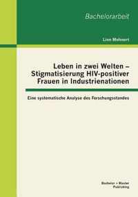 Leben in zwei Welten - Stigmatisierung HIV-positiver Frauen in Industrienationen