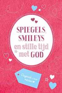 Spiegels, smileys en stille tijd met God