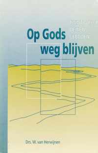 Op Gods weg blijven