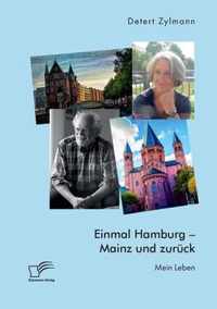 Einmal Hamburg - Mainz und zuruck. Mein Leben