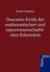 Descartes Kritik der mathematischen und naturwissenschaftlichen Erkenntnis