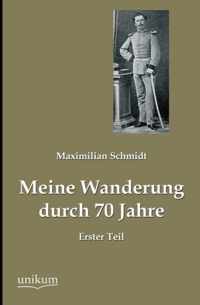 Meine Wanderung Durch 70 Jahre, Erster Teil